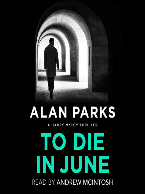 Title details for To Die In June by Alan Parks - Available